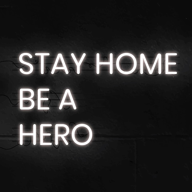 Free vector stay home, be a hero neon sign