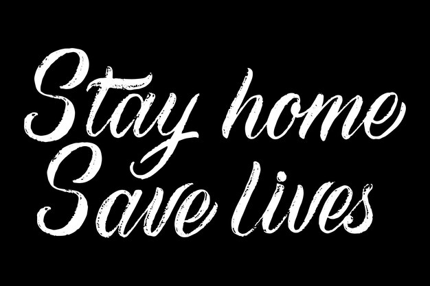 Stay At Home Save Lives lettering