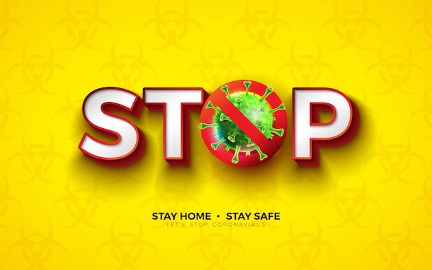 Stay Home. Stop Coronavirus Design with Covid-19 Virus Cell on Biological Danger Symbol