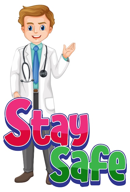 Stay Safe font with a doctor man cartoon character isolated