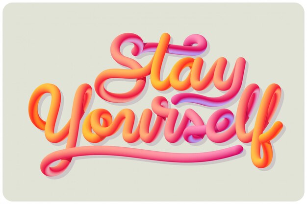 Stay yourself vector lettering