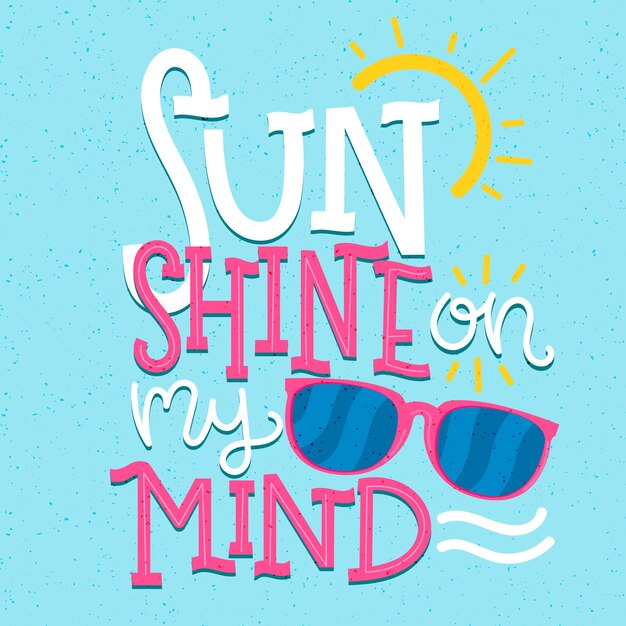 Sun shine on my mind summer lettering