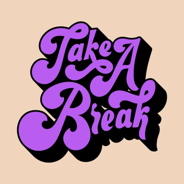 Take a break typography style illustration