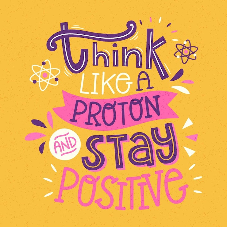Free Vector think like a proton and stay positive lettering