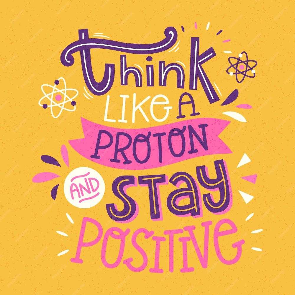 Free Vector | Think like a proton and stay positive lettering