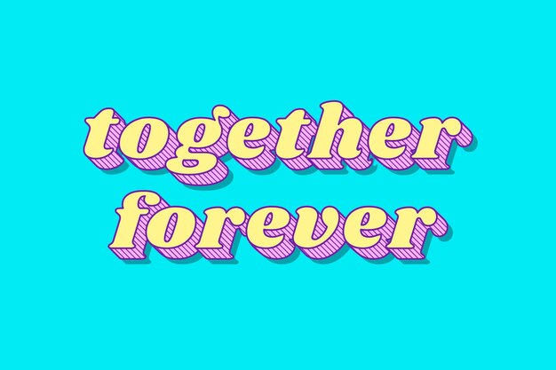 Together forever retro 3D shadow bold typography illustration