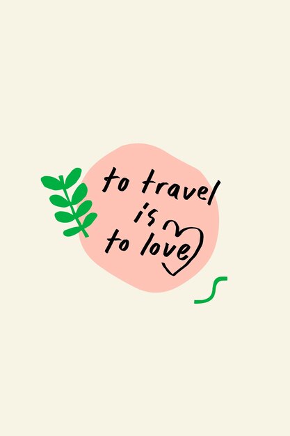 To travel is to love doodle typography on a beige background vector