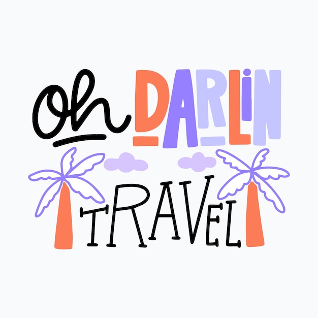 Travel lettering oh darling travel