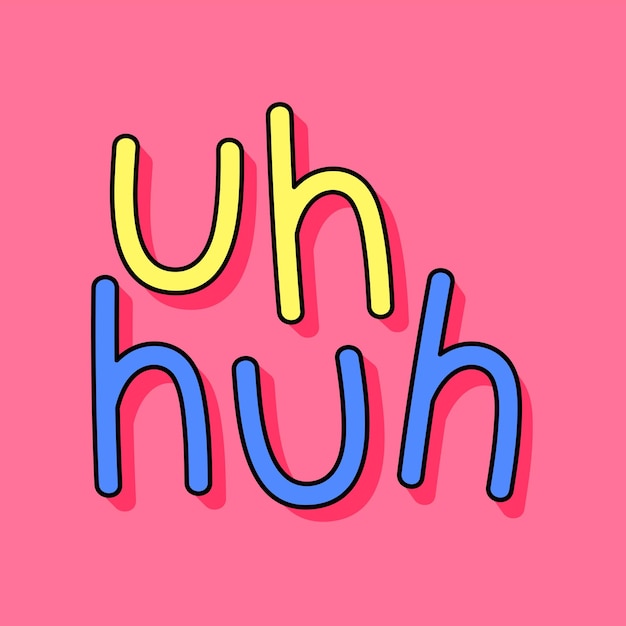 Free vector uh huh typography on a pink background vector