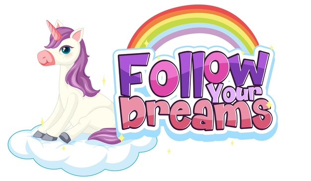 Единорог мультипликационный персонаж с баннером шрифта Follow Your Dream