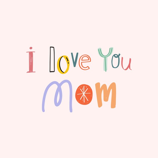 Vector I love you mom word typography