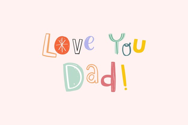 Vector love you dad doodle typography