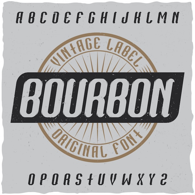Бесплатное векторное изображение Винтажная этикетка с гарнитуром bourbon. хороший шрифт для любых винтажных этикеток или логотипов.