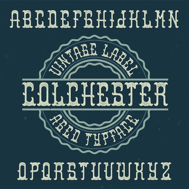 Vintage label typeface named Colchester.