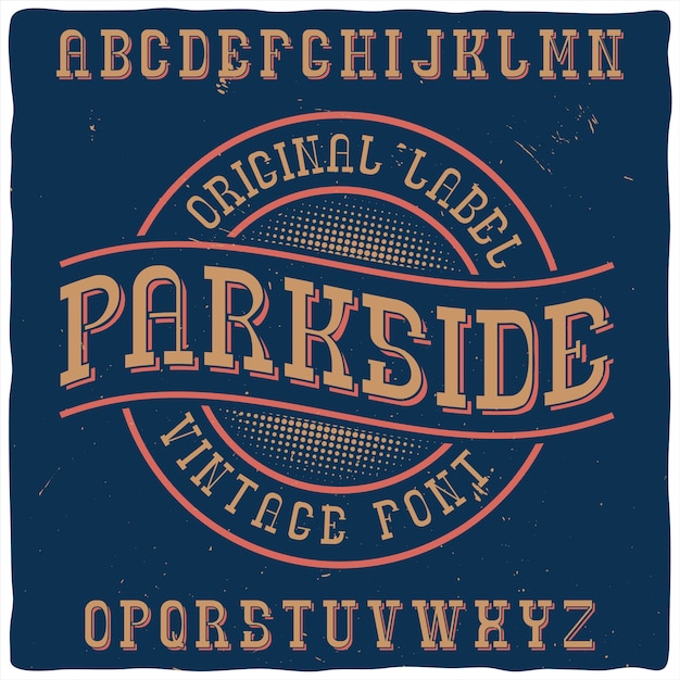 Vintage label typeface named "Parkside". 