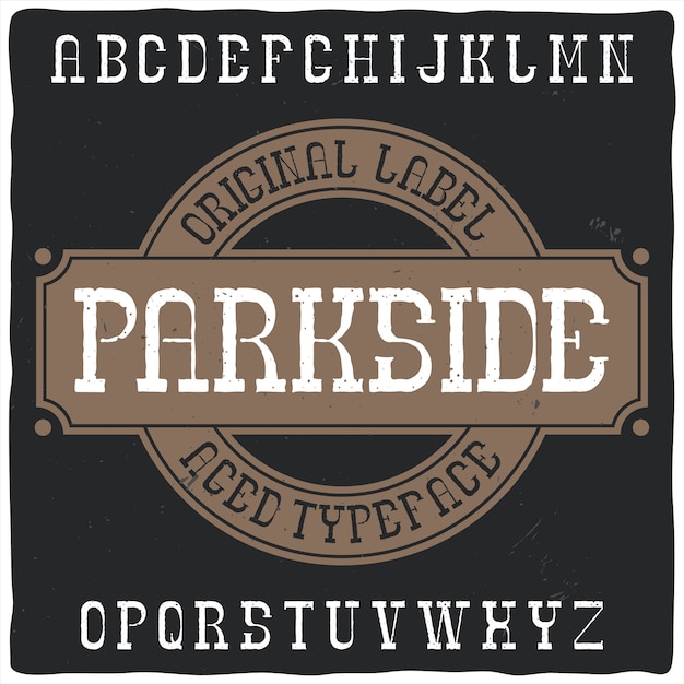 Vintage label typeface named "Parkside". 