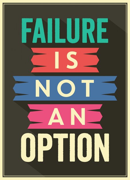 Vintage style anti failure quote