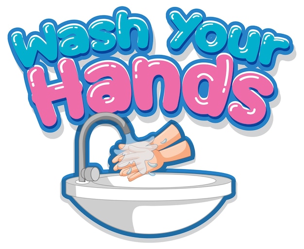 Wash your hands font design with washing hands by water sink isolated on white background