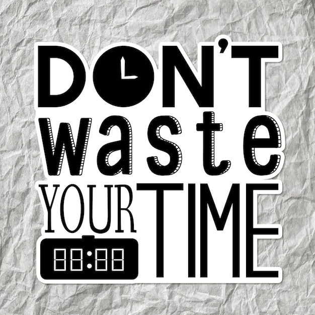 Free vector don't waste your time typography vector sticker