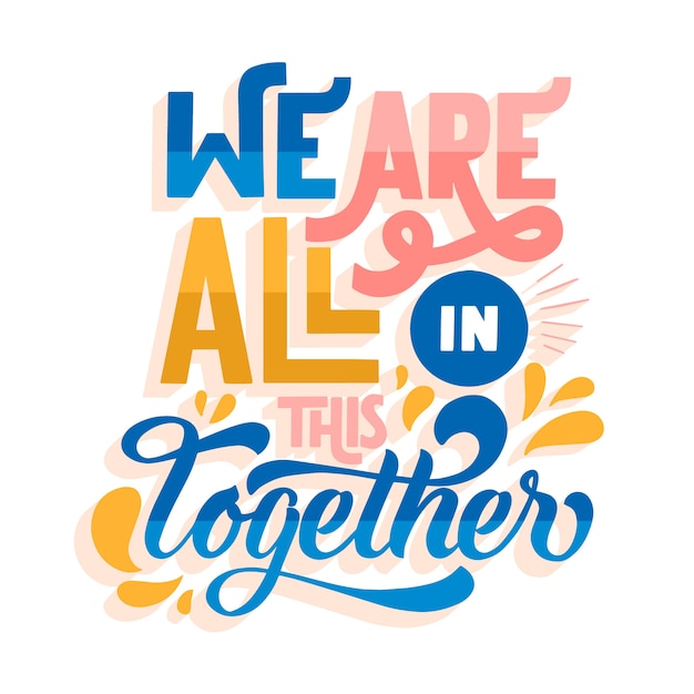 We are all in this together colorful lettering