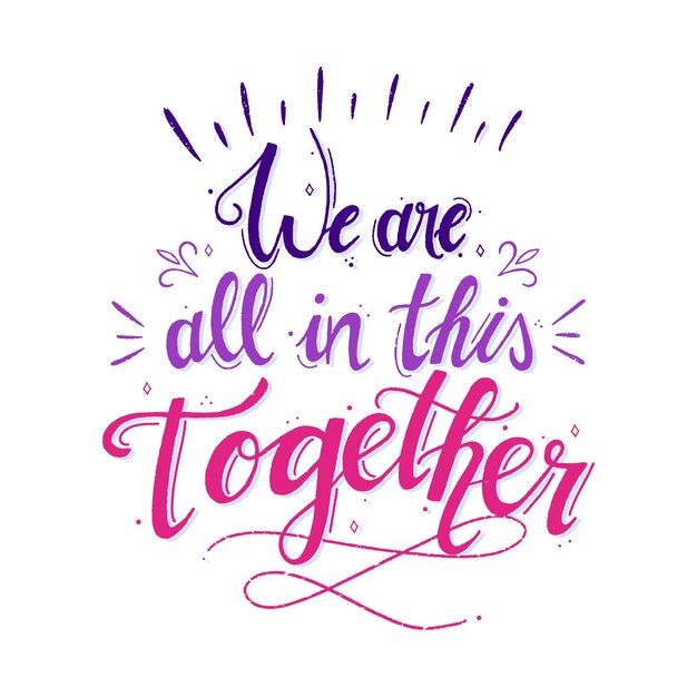 We are all in this together lettering