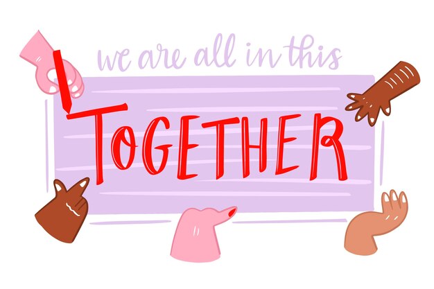 We are all in this together lettering