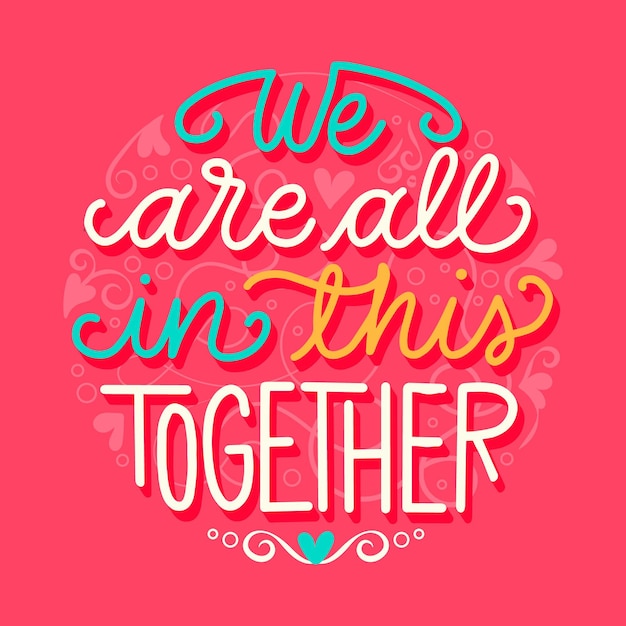 We are all in this together lettering