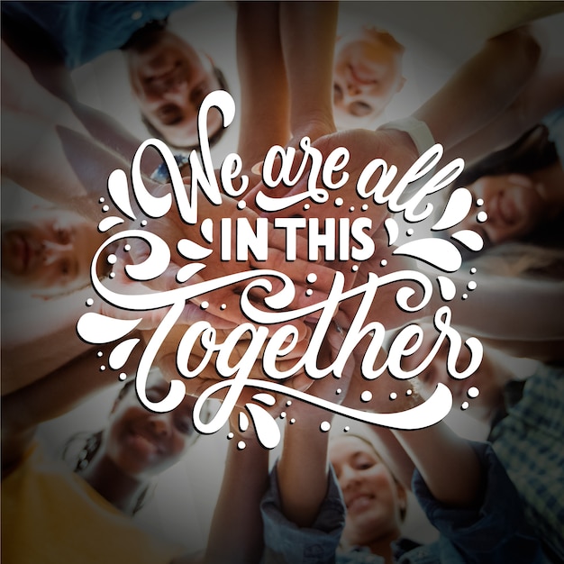 We are all in this together lettering