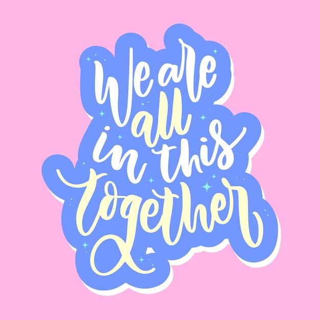 Free vector we are all in this together positive message