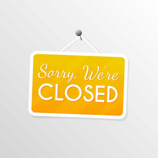 Free vector we are closed sign concept