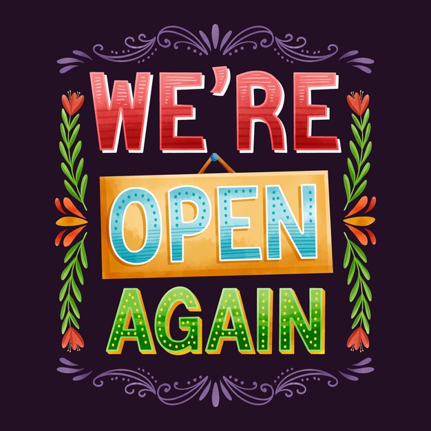 We are open again lettering