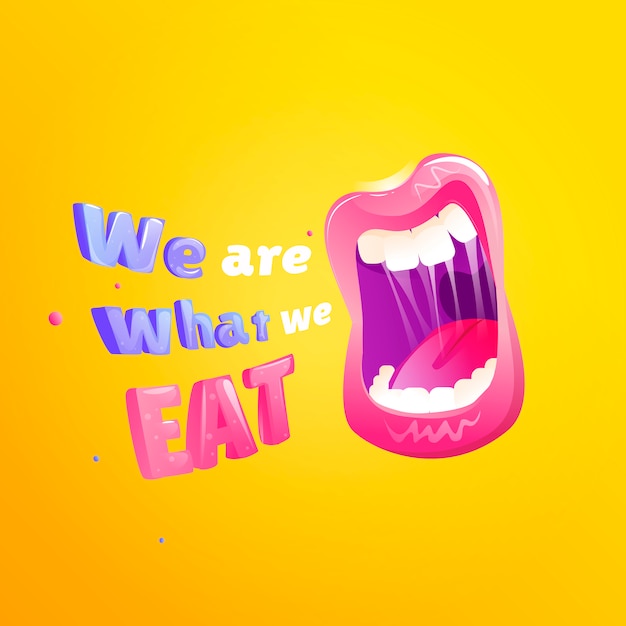 Free vector we are what we eat poster. open mouth with text