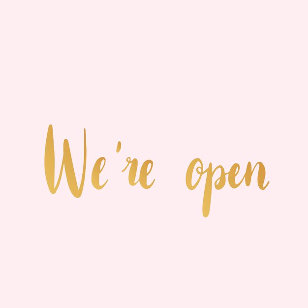 We're open typography style vector