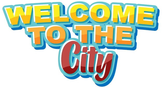 Free vector welcome to the city text for banner and poster design