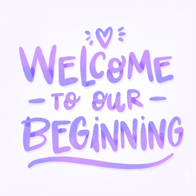 Free vector welcome to our beginning wedding lettering