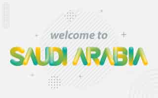 Бесплатное векторное изображение Добро пожаловать в саудовскую аравию креативная типография с векторной иллюстрацией эффекта 3d blend