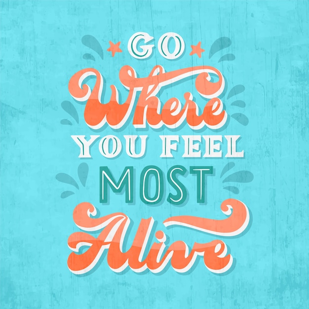 Free vector where you feel most alive travelling lettering