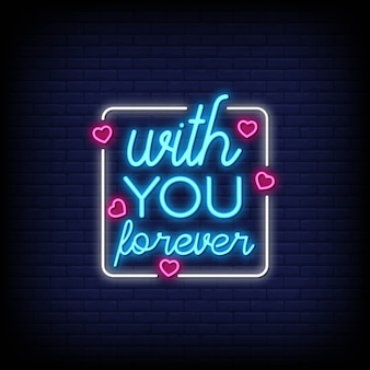 With you forever for poster in neon style. romantic quotes and word in neon sign style.