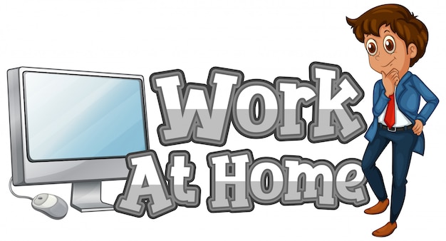 Work at home font design with businessman and computer