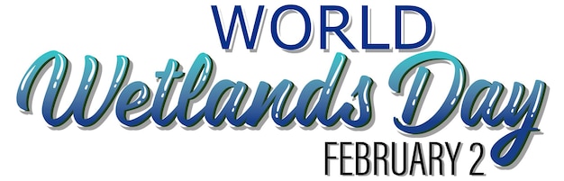 Всемирный день водно-болотных угодий 2 февраля типографский дизайн логотипа
