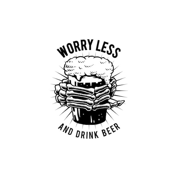 Worry less and drink beer illustration