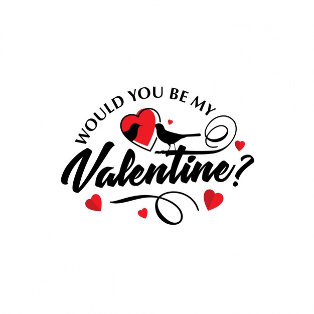 Would you be my valentine stylish typographic