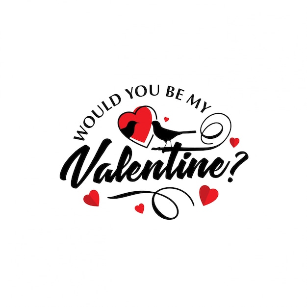 Would you be my valentine stylish typographic