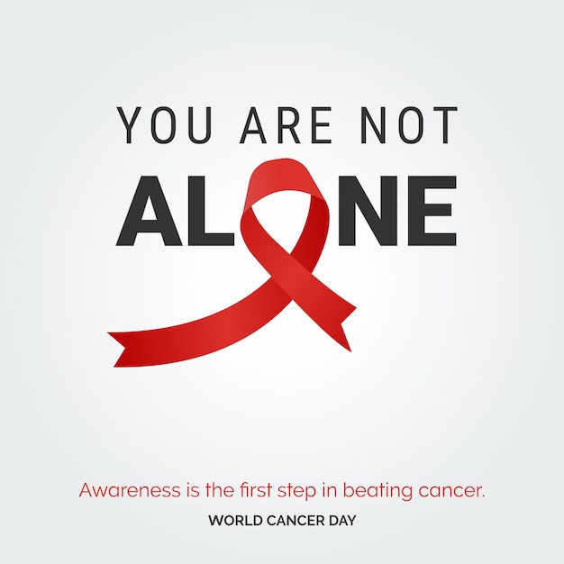 Vettore gratuito non sei solo ribbon typography awareness è il primo passo per sconfiggere il cancro giornata mondiale contro il cancro