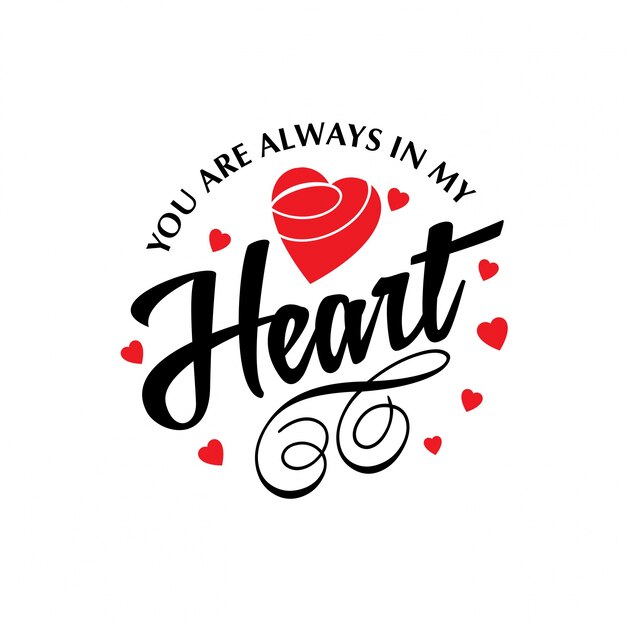 You are always in my heart typographic
