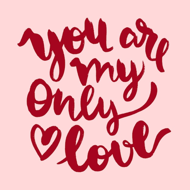 Free vector you are my only love lettering