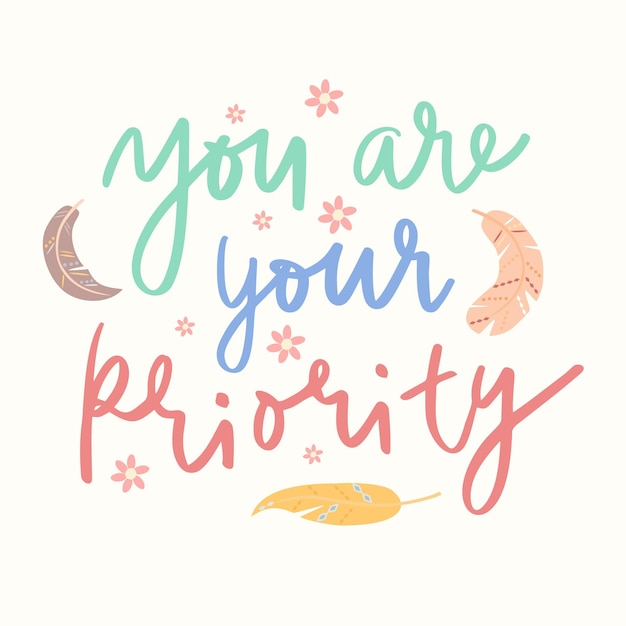 Free vector you are your priority lettering