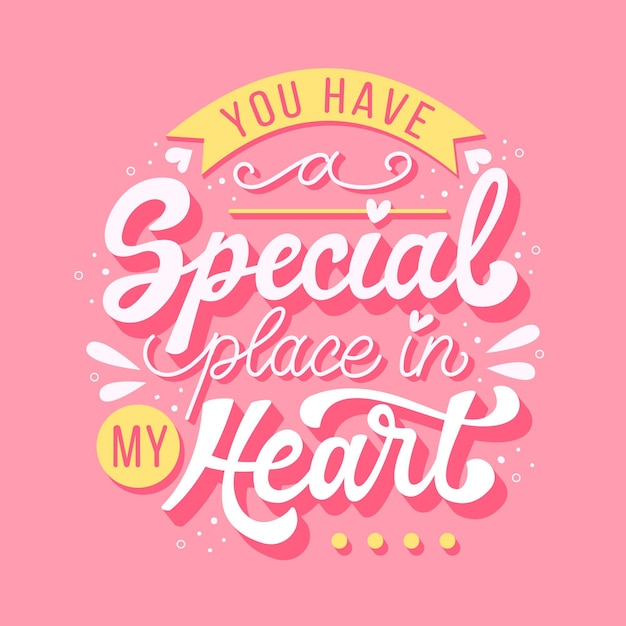 You have a special place in my heart lettering
