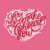 Free vector you make my heart glow lettering