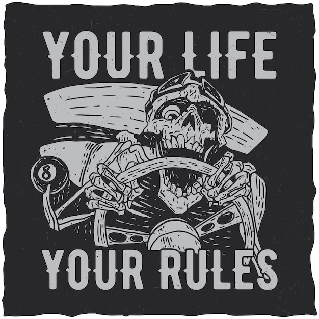 Your life, your rules poster with skeleton